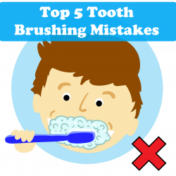 top 5 tooth brushing mistakes